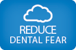 Reduce Dental Fear